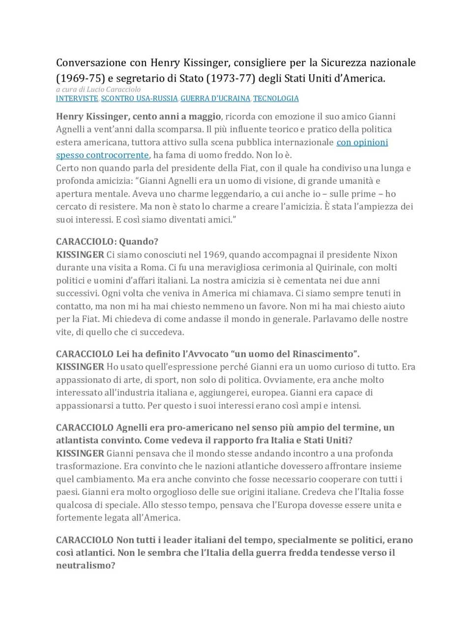 Conversazione con Henry Kissinger, consigliere per la Sicurezza nazionale (1969-75) e segretario di Stato (1973-77) degli Stati Uniti d’America