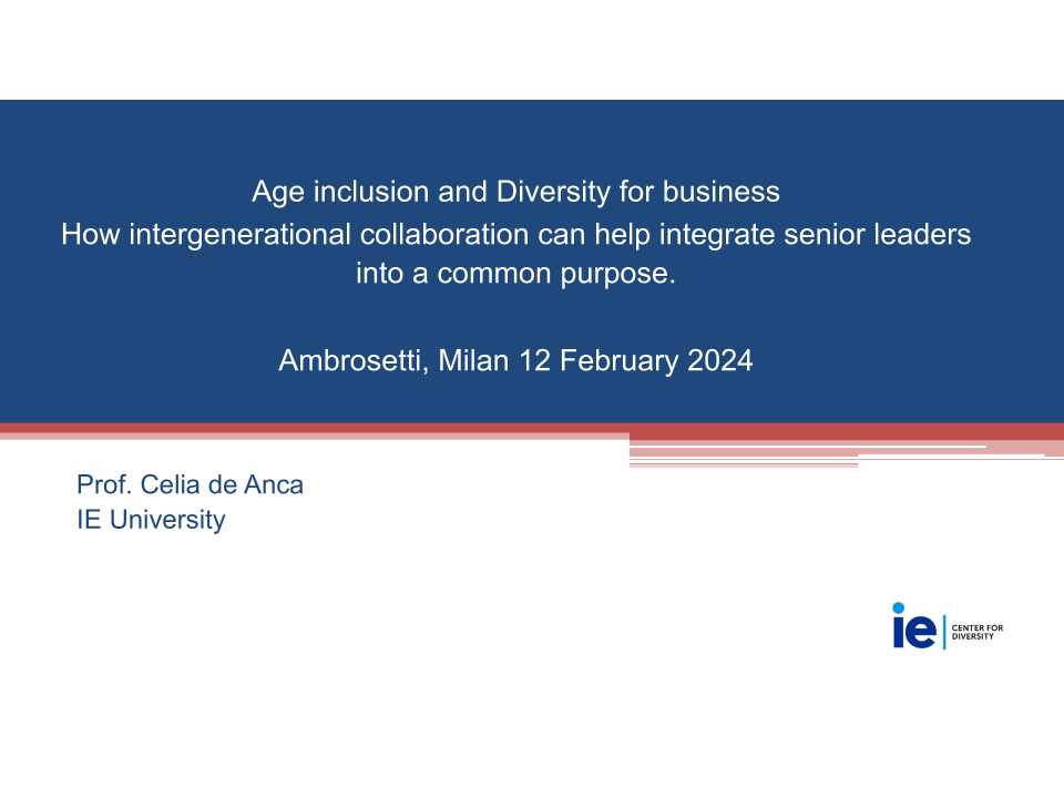 Age inclusion and Diversity for business How intergenerational collaboration can help integrate senior leaders into a common purpose