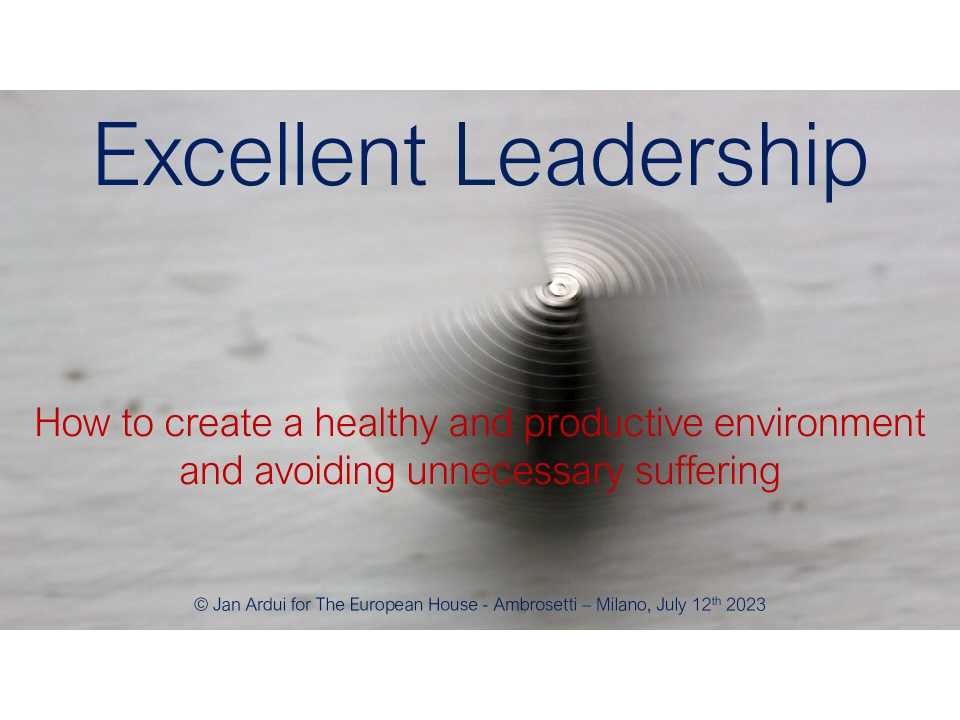 Excellent Leadership. How to create a healthy and productive environment and avoiding unnecessary suffering