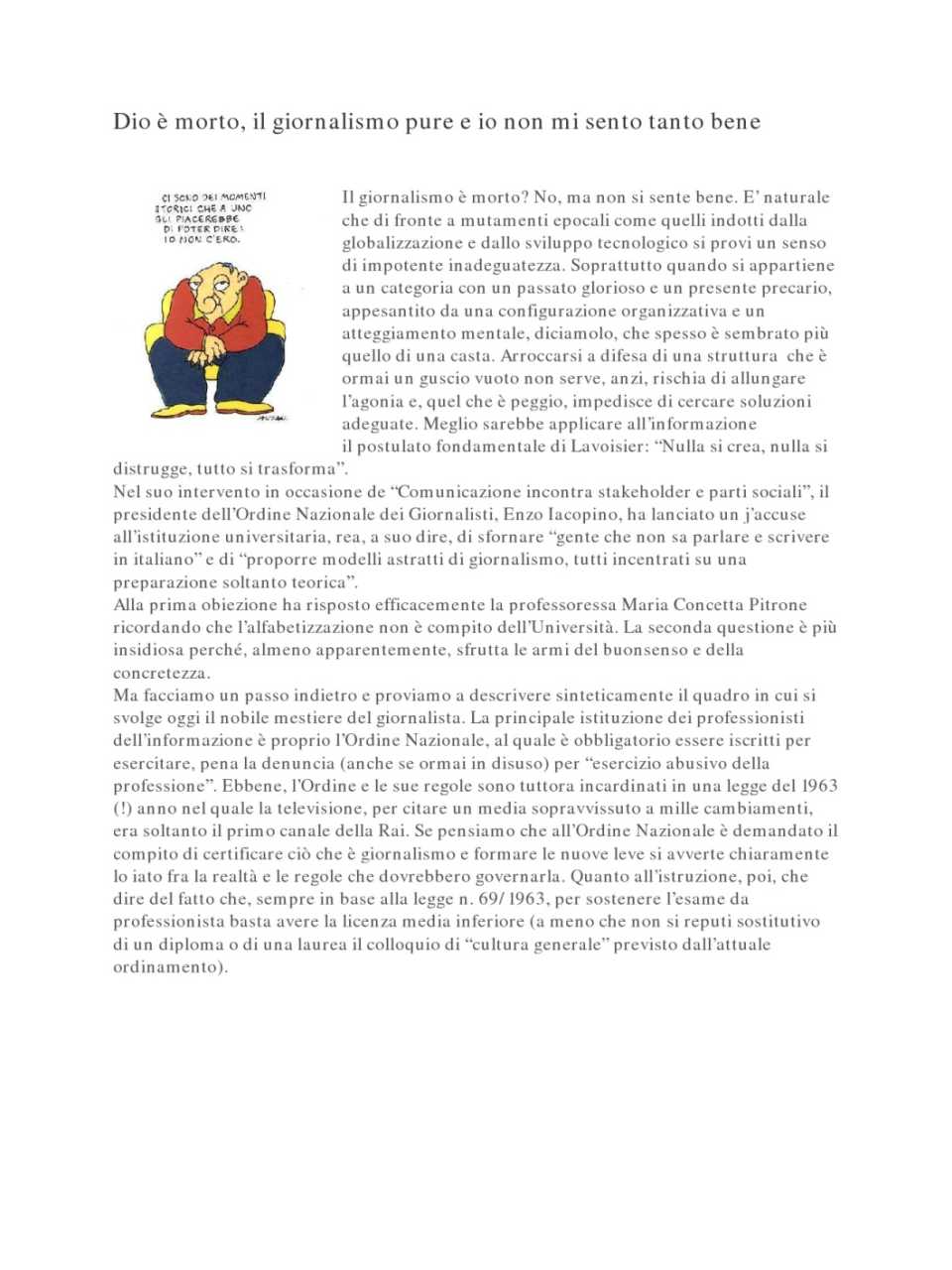 Dio è morto, il giornalismo pure e io non mi sento tanto bene