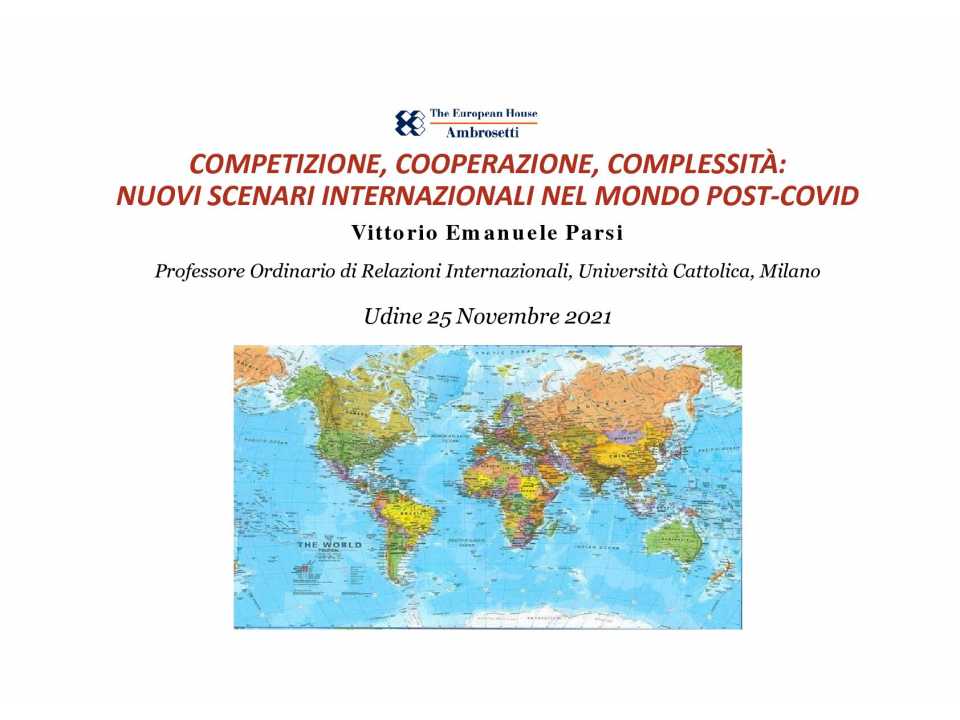 AGGIORNAMENTO PERMANENTEIN PRESENZA
Competizione, cooperazione, complessità: nuovi scenari internazionali nel mondo post-covid