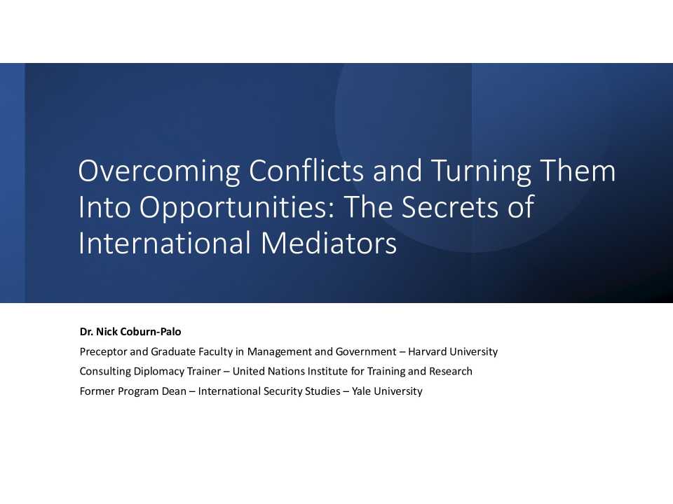 Overcoming Conflicts and Turning Them Into Opportunities: The Secrets of International Mediators