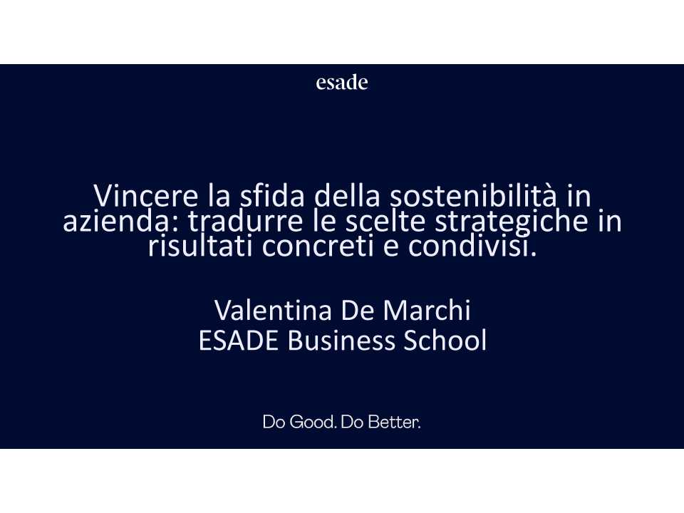 Vincere la sfida della sostenibilità in azienda: tradurre le scelte strategiche in risultati concreti e condivisi