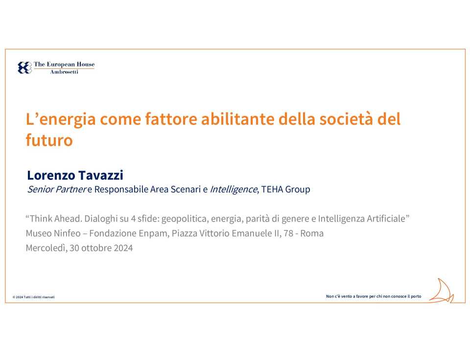 AMBROSETTI MANAGEMENT (*)IN PRESENZA E VIA WEB
Think Ahead. Dialoghi su 4 sfide: geopolitica, energia, parità di genere e intelligenza artificiale
