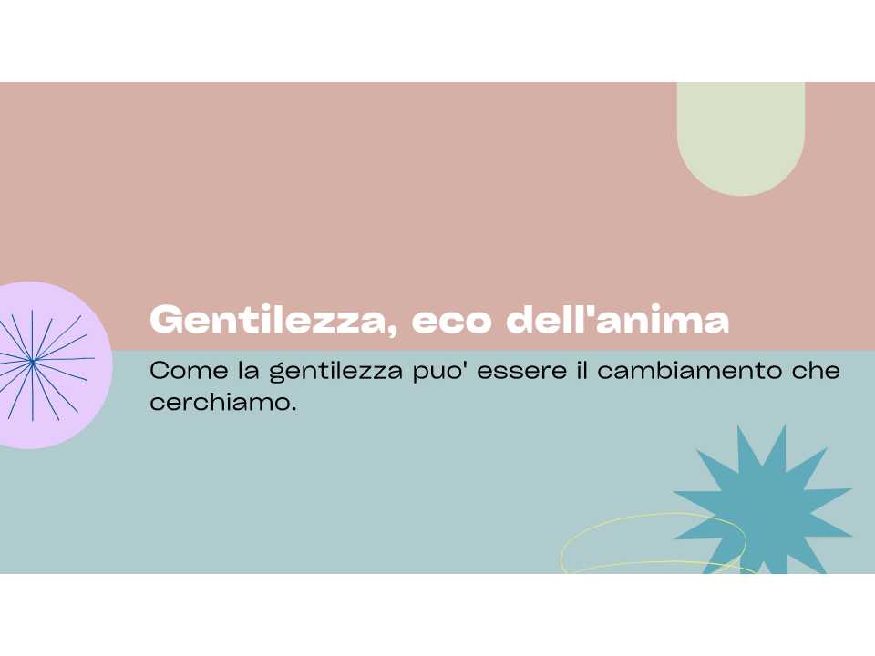 AMBROSETTI MANAGEMENT (*)IN PRESENZA E VIA WEB
Leadership 3.0: il potenziale nascosto di gentilezza, empatia e inclusione