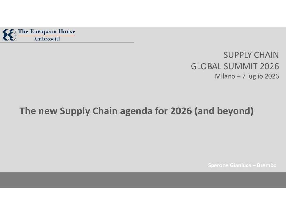 GLOBAL SUMMITIN PRESENZA E VIA WEB
Supply Chain Global Summit 2026
The new Supply Chain agenda for 2026 (and beyond)
Con pranzo di networking