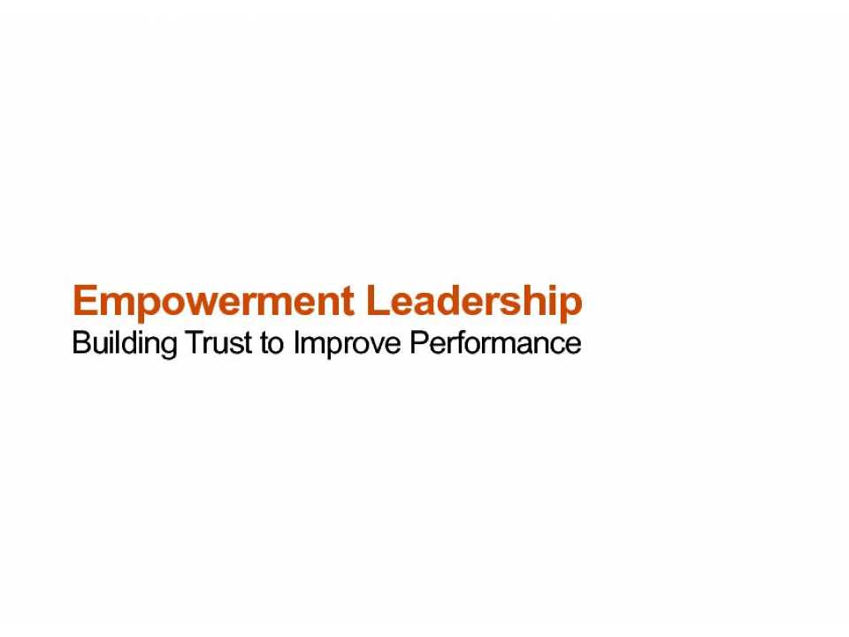 Empowerment leadership - building trust to improve performance