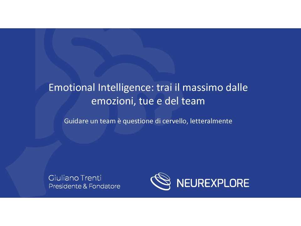 AMBROSETTI MANAGEMENT (*)IN PRESENZA E VIA WEB
Emotional Intelligence: trai il massimo dalle emozioni, tue e del team