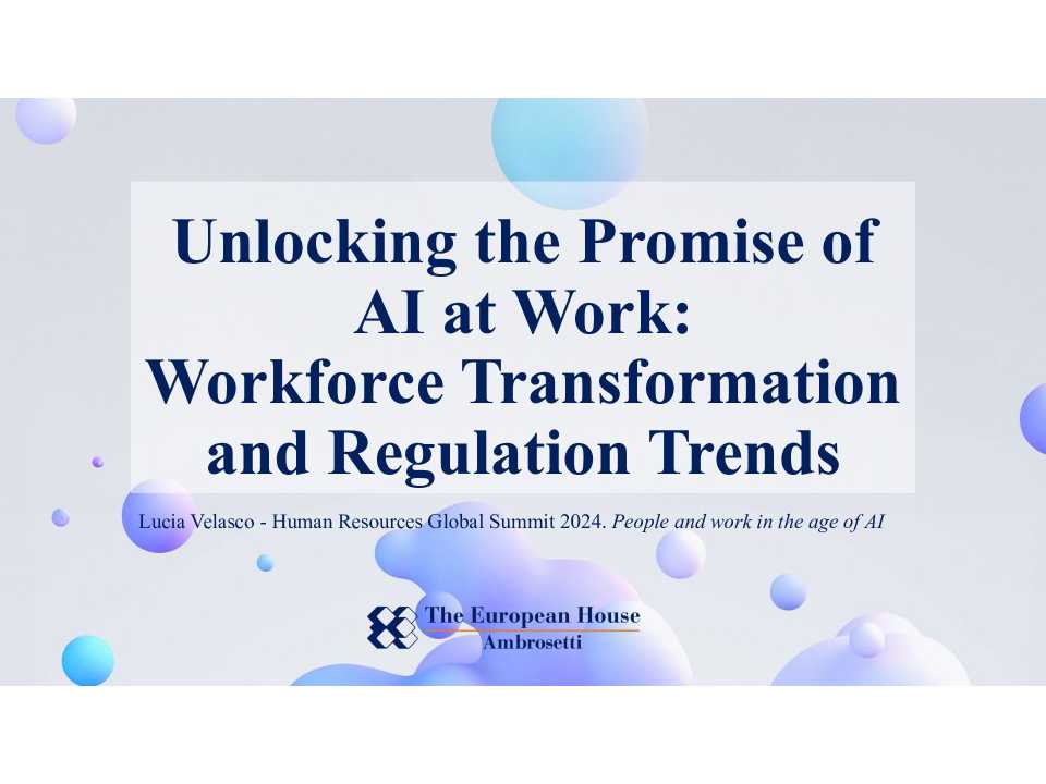 Unlocking the Promise of AI at Work: Workforce Transformation and Regulation Trends