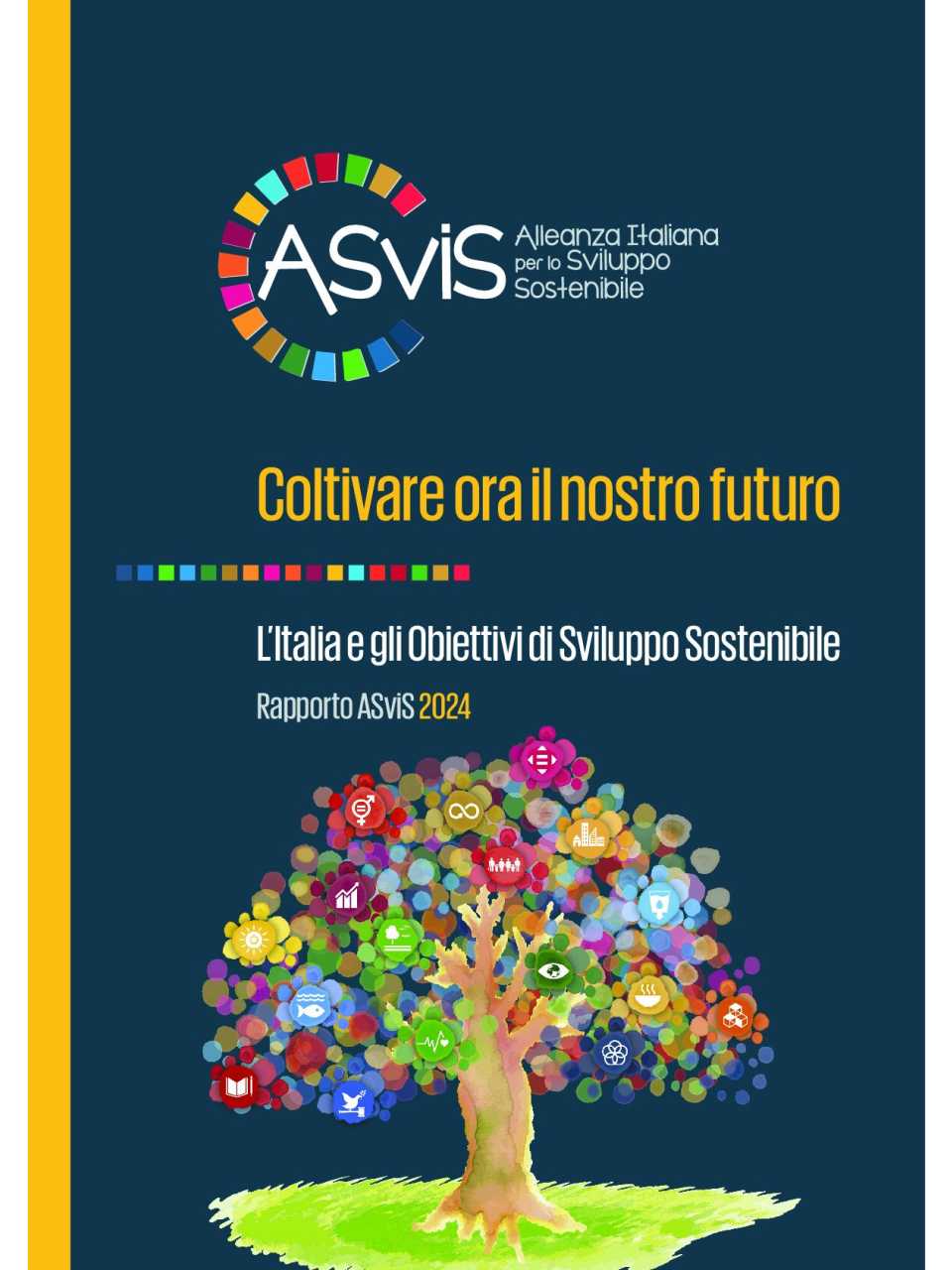 Rapporto ASviS 2024. Coltivare ora il nostro futuro. L’Italia e gli obiettivi di Sviluppo Sostenibile