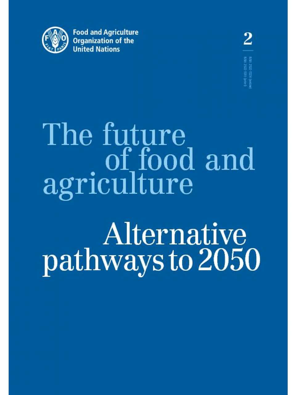 The future of food and agriculture - Alternative pathways to 2050
