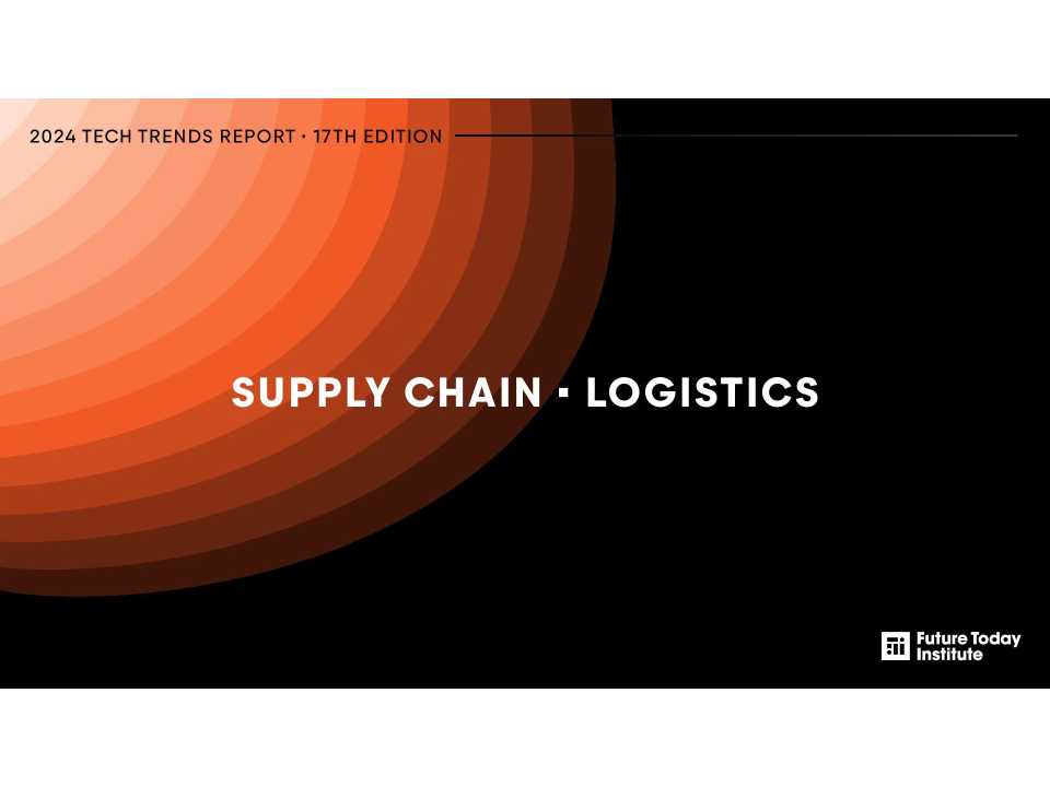 2024 Tech Trends Report - Supply Chain & Logistics. 17th Edition