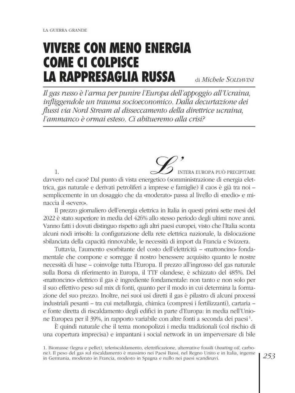 AGGIORNAMENTO PERMANENTEIN PRESENZA
Energia, Europa e Mediterraneo: tre grandi sfide geopolitiche per l’Italia