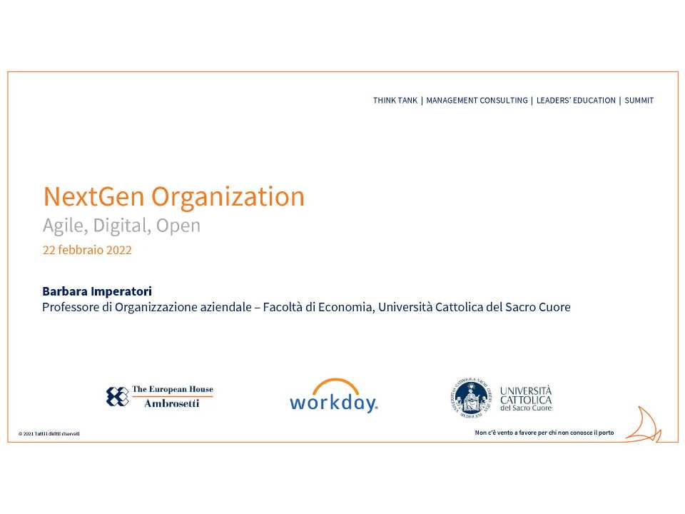 AMBROSETTI MANAGEMENT (*)IN PRESENZA E VIA WEB
Agile, digital, open: le sfide per le organizzazioni del futuro