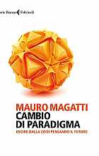 Cambio di paradigma. Uscire dalla crisi pensando il futuro