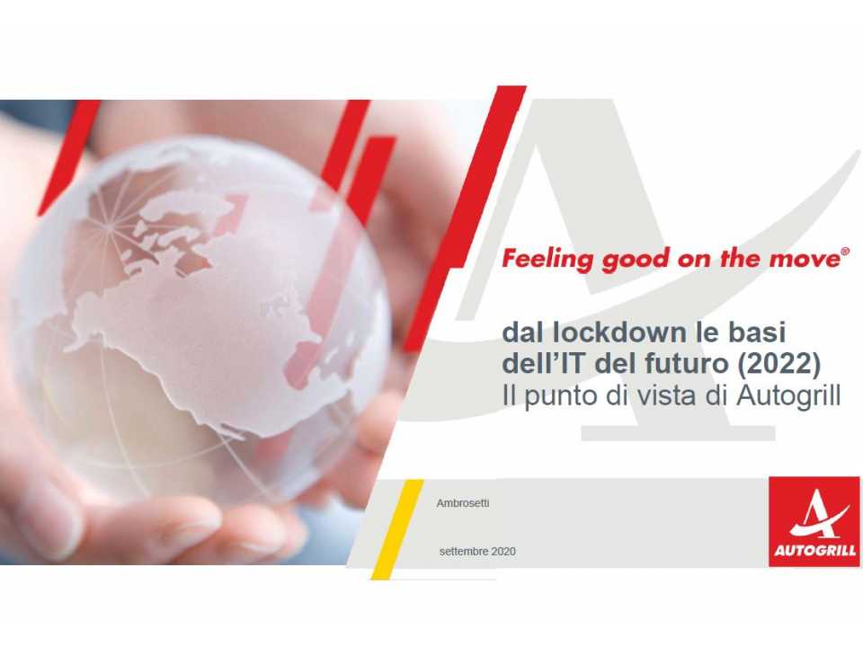 AGGIORNAMENTO PERMANENTEVIA WEBDal lockdown le basi per l’IT del futuro (2022): il punto di vista di Autogrill