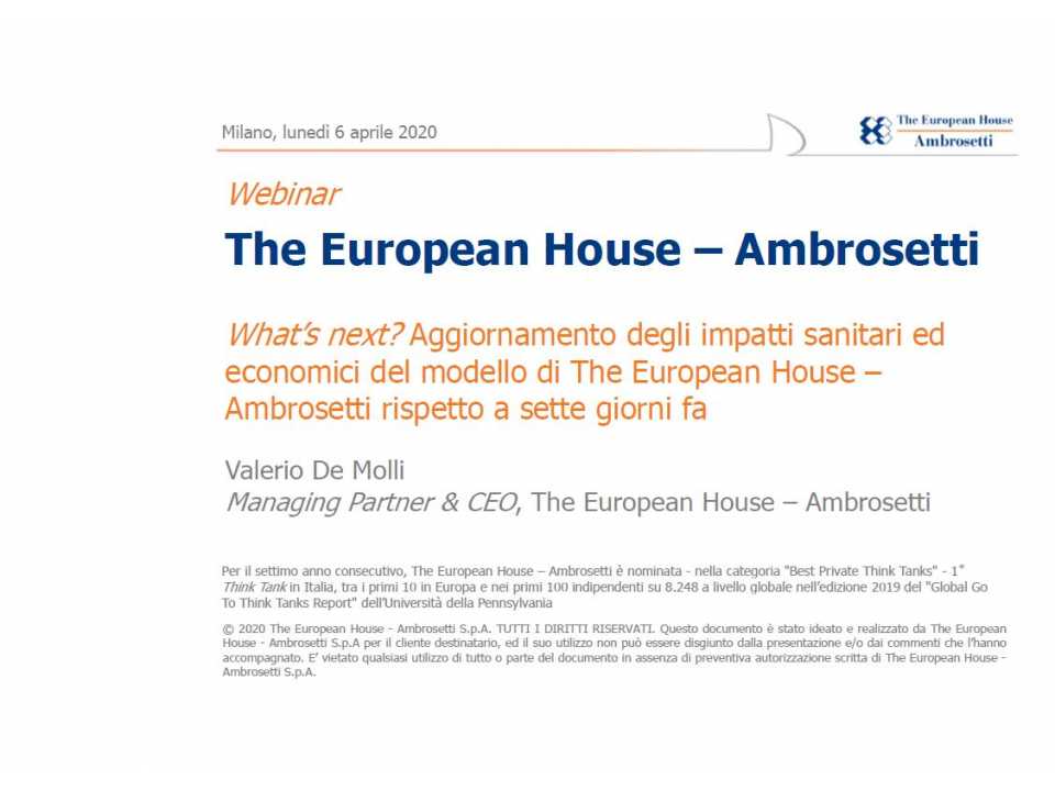 AGGIORNAMENTO PERMANENTEVIA WEBWhat’s next? Aggiornamento degli impatti sanitari ed economici del modello di The European House – Ambrosetti rispetto a sette giorni fa