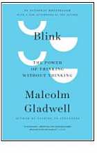 Blink: The power of thinking without thinking