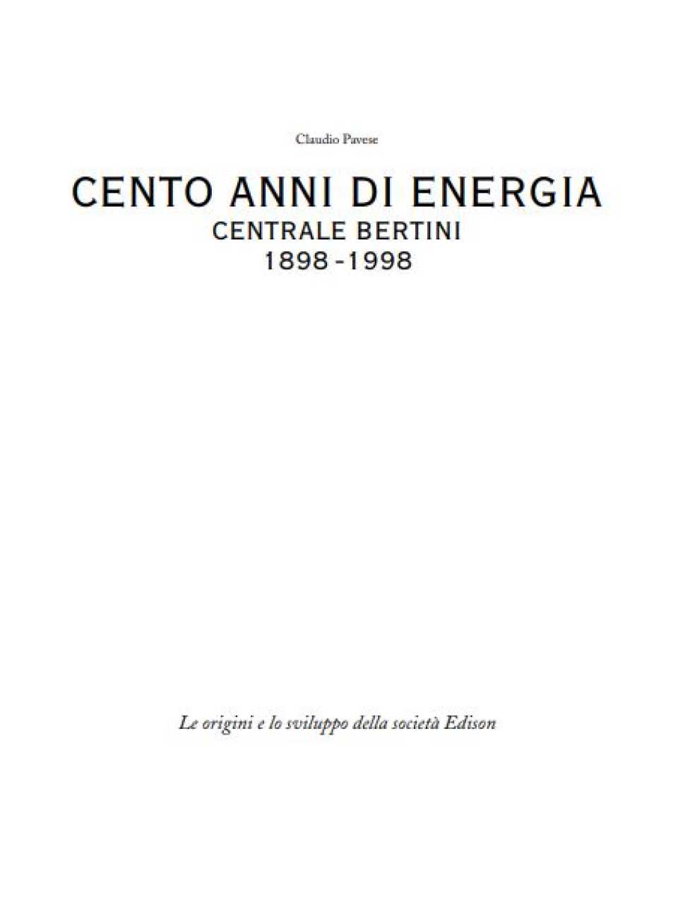 Estratto da Cento anni di energia. Centrale Bertini 1898 - 1998