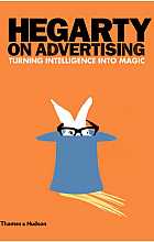 Hegarty on Advertising: Turning Intelligence into Magic