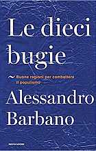 Le dieci bugie. Buone ragioni per combattere il populismo