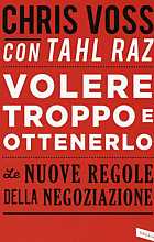 Volere troppo e ottenerlo. Le nuove regole della negoziazione 