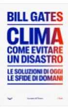 Clima. Come evitare un disastro: le soluzioni di oggi - le sfide di domani
