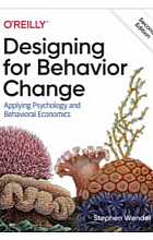 Designing for Behavior Change: Applying Psychology and Behavioral Economics