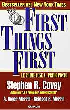First things first. Le prime cose al primo posto