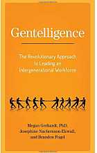 Gentelligence: the revolutionary approach to leading an intergenerational workforce hardcoverr