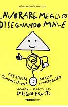 Lavorare meglio disegnando male