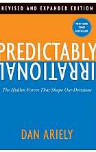Predictably irrational: the hidden forces that shape our decisions