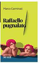 Raffaello pugnalato