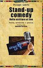 Stand-up comedy. Dalla scrittura al live. Teoria, meccanismi e pratica