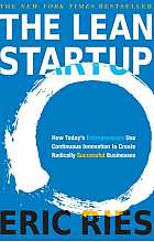 The Lean Startup: How Today's Entrepreneurs Use Continuous Innovation to Create Radically Successful Businesses