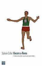 Vincere a Roma. L'indimenticabile impresa di Abebe Bikila