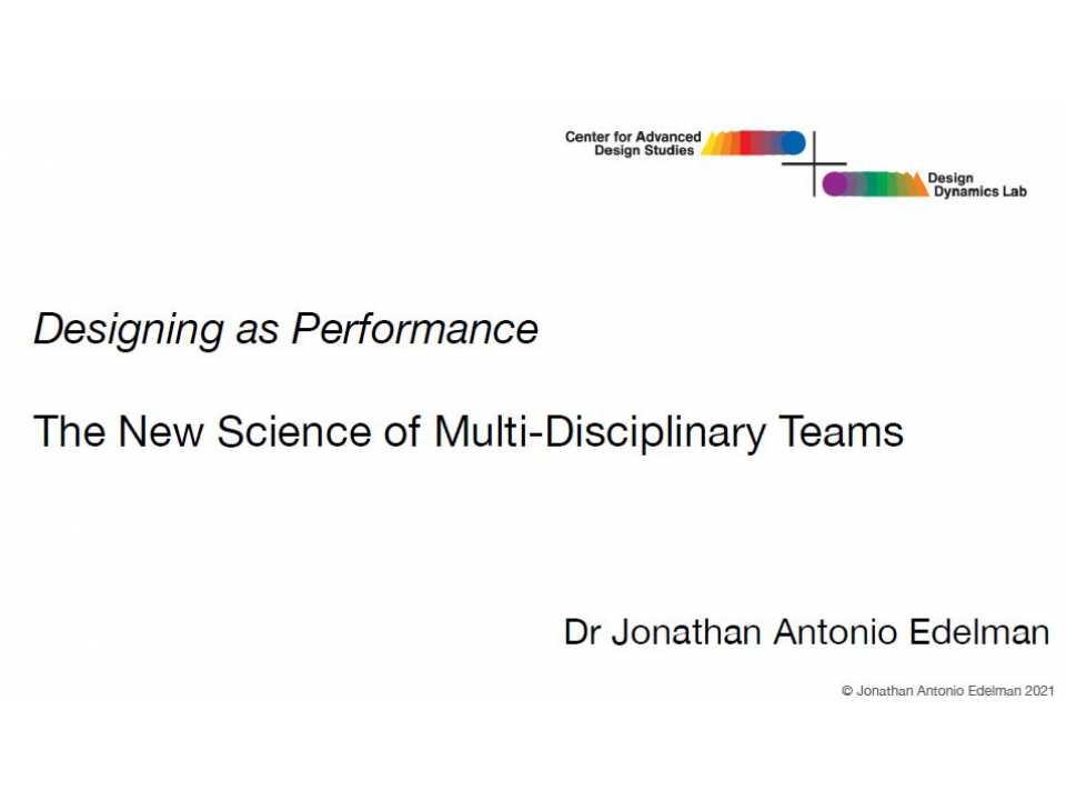 Designing as performance. The new science of multi-disciplinary teams