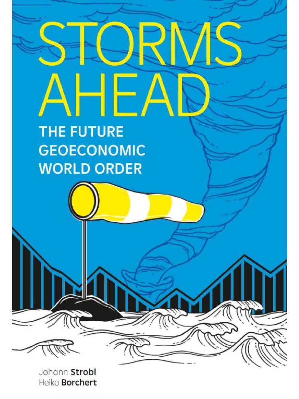 Storms ahead. The future geoeconomic world order
