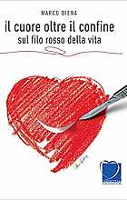 Il cuore oltre il confine. Sul filo rosso della vita