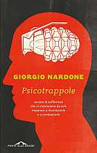 Psicotrappole ovvero le sofferenze che ci costruiamo da soli: imparare a riconoscerle e a combatterle
