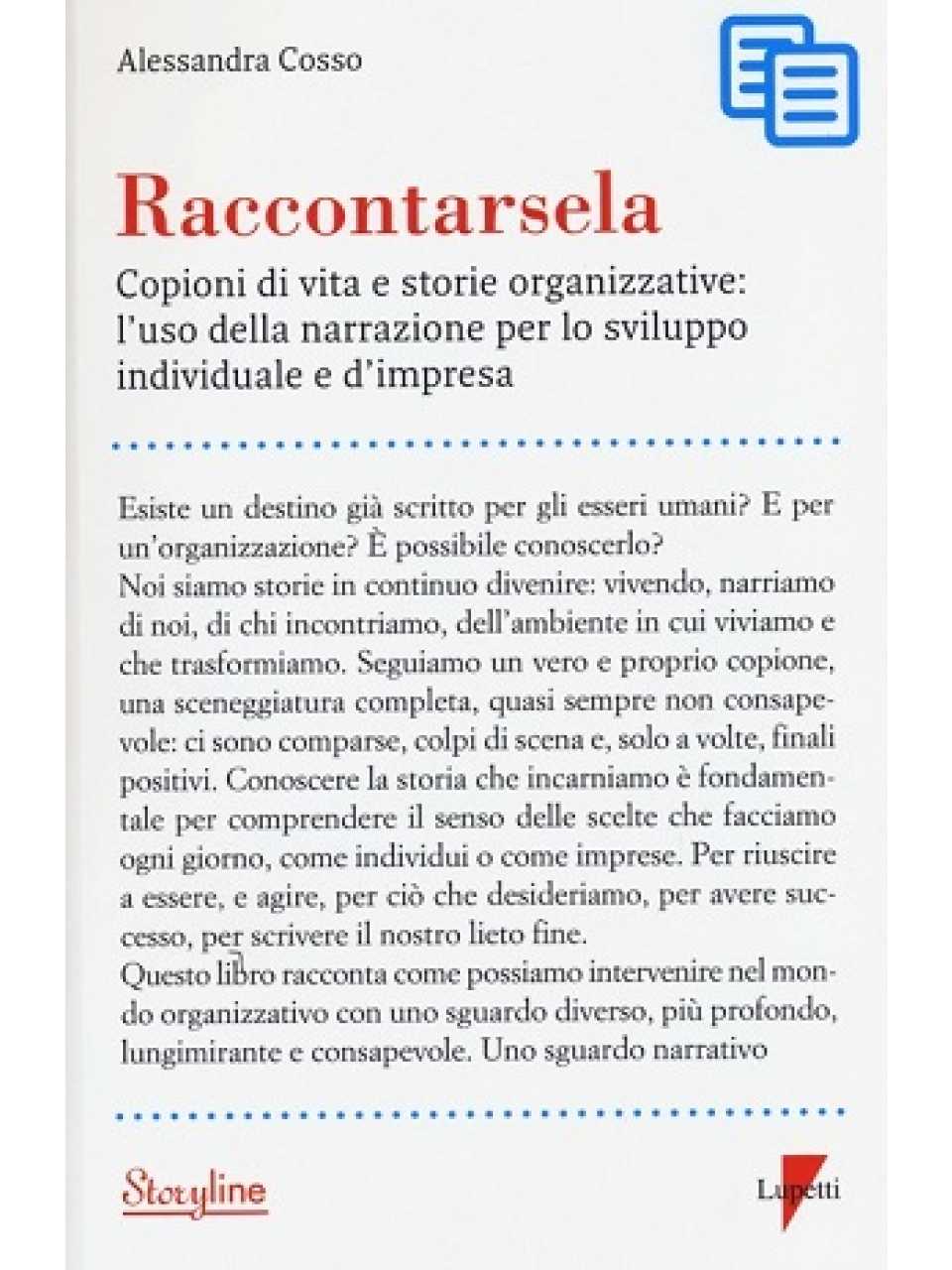 Raccontarsela. Copioni di vita e storie organizzative: l'uso della narrazione per lo sviluppo individuale e d'impresa