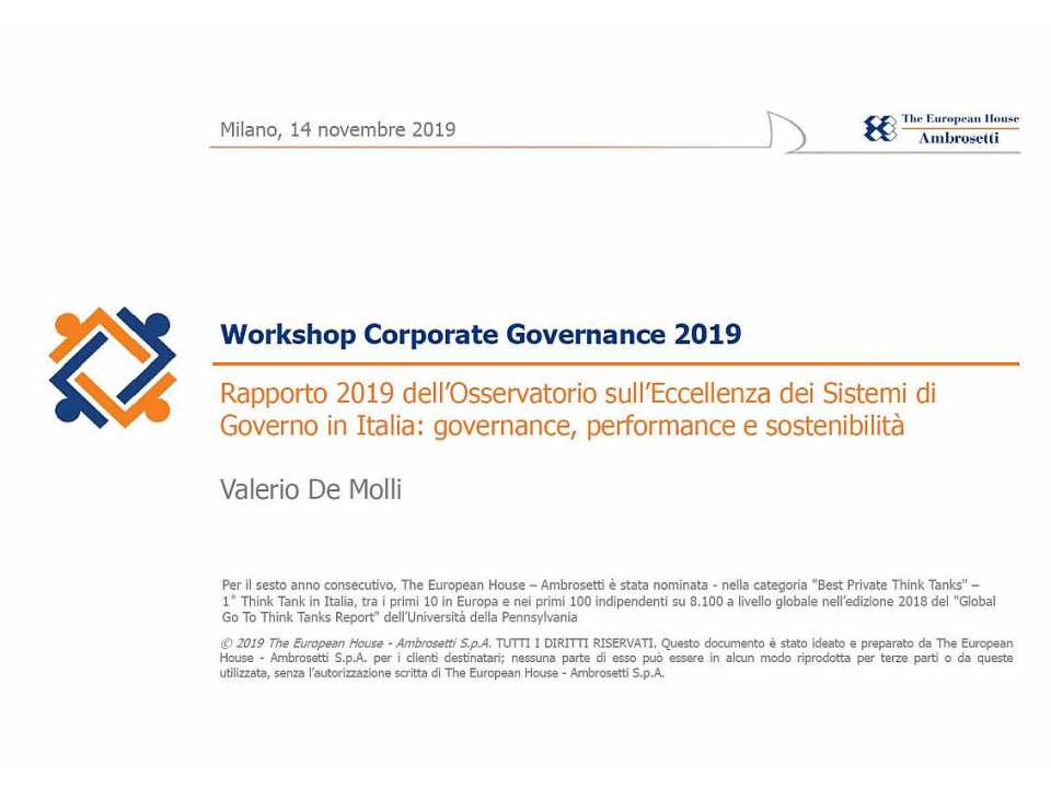 GLOBAL SUMMITIN PRESENZA
Workshop Corporate Governance
Presentazione dei risultati dell’Osservatorio sull’Eccellenza dei Sistemi di Governo in Italia 2019 - 15° edizione