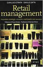 Retail management. Impostare strategie vincenti e realizzarle con successo