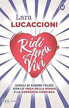 Ridi ama vivi. Scegli di essere felice con lo yoga della risata e la coerenza cardiaca