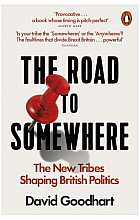 The Road to Somewhere: The New Tribes Shaping British Politics