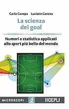 La scienza dei goal. Numeri e statistica applicati allo sport più bello del mondo
