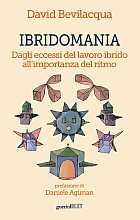 Ibridomania. Dagli eccessi del lavoro ibrido all'importanza del ritmo 