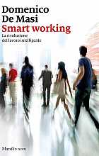 Smart Working. La rivoluzione del lavoro intelligente