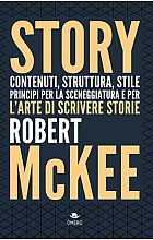 Story. Contenuti, struttura, stile, principi per la sceneggiatura e per l'arte di scrivere storie