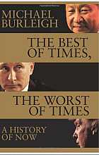 The Best of Times, The Worst of Times: A History of Now